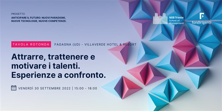 Attrarre, trattenere e motivare i talenti. Esperienze a confronto.